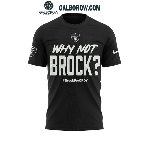 Las Vegas Raiders 2025 Why Not Brock Brock For Oroy Hoodie T-Shirt