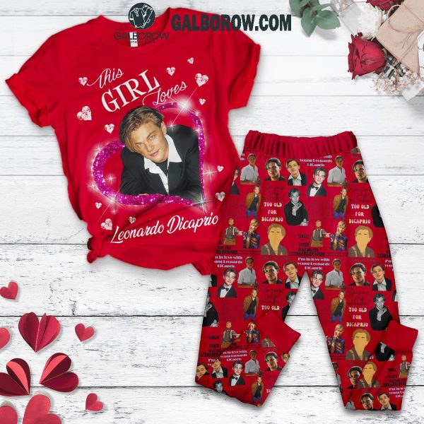 Leonardo Dicaprio This Girl Loves Dicaprio Fleece Pajamas Set