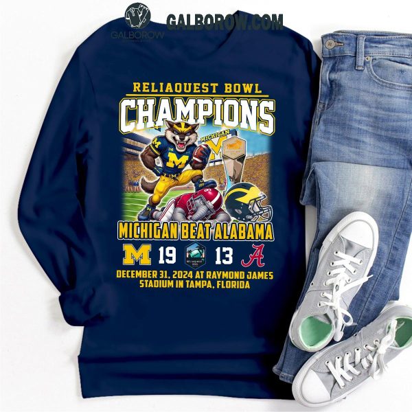 Michigan Beat Alabama Reliaquest Bowl Champions T Shirt