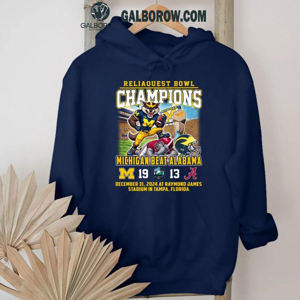 Michigan Beat Alabama Reliaquest Bowl Champions T Shirt