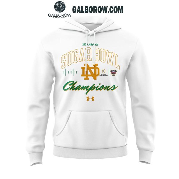 Notre Dame 2025 SUGAR BOWL CHAMPS Proud Fan Hoodie T-Shirt