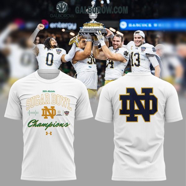 Notre Dame 2025 SUGAR BOWL CHAMPS Proud Fan Hoodie T-Shirt