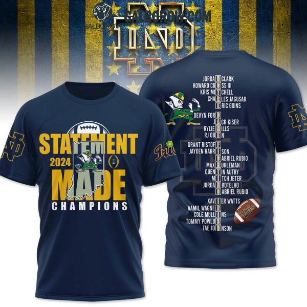 Notre Dame Fighting Irish 2024 Statement Made Champions Hoodie T-Shirt