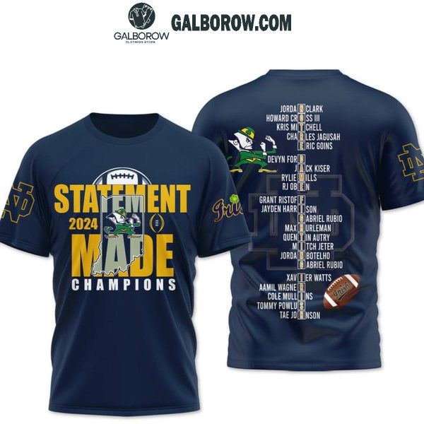 Notre Dame Fighting Irish 2024 Statement Made Champions Hoodie T-Shirt