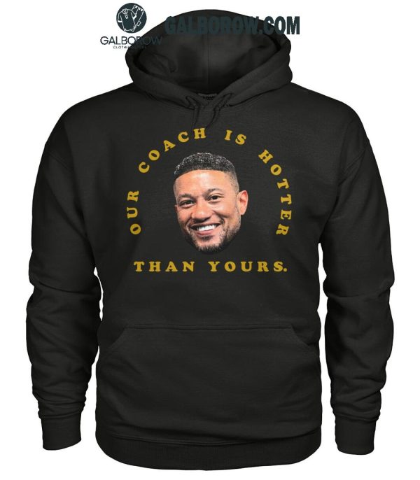 Notre Dame Fighting Irish Marcus Freeman Our Coach Is Hotter Than Yours T-Shirt