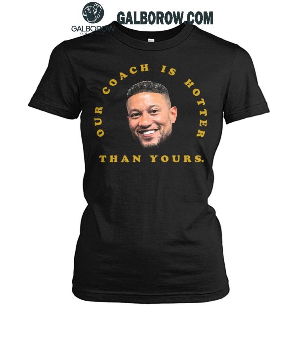 Notre Dame Fighting Irish Marcus Freeman Our Coach Is Hotter Than Yours T-Shirt