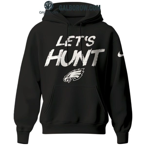 Philadelphia Eagles Let’s Hunt Fly Eagle Fly With Football 2025 Hoodie T-Shirt