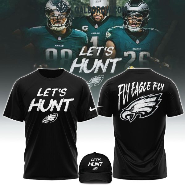 Philadelphia Eagles Let’s Hunt Fly Eagle Fly With Football 2025 Hoodie T-Shirt