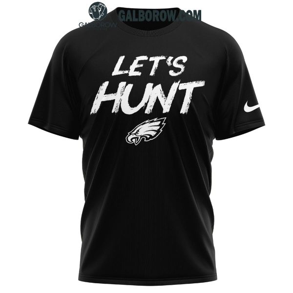 Philadelphia Eagles Let’s Hunt Fly Eagle Fly With Football 2025 Hoodie T-Shirt