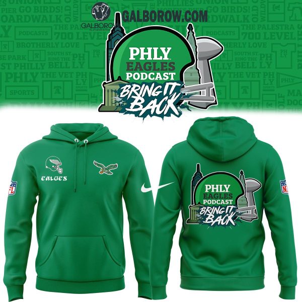 Philadelphia Eagles Philly Eagles Podcast Bring It Back 2025 Celebration Hoodie T-Shirt